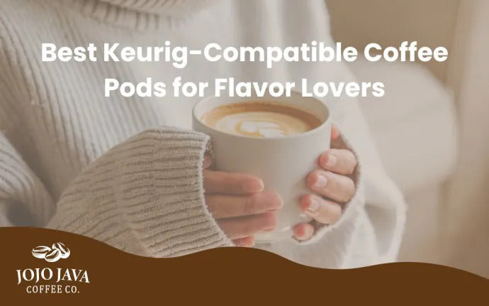Selection of the best Keurig-compatible coffee pods, highlighting flavorful options for coffee lovers who crave rich, aromatic brews