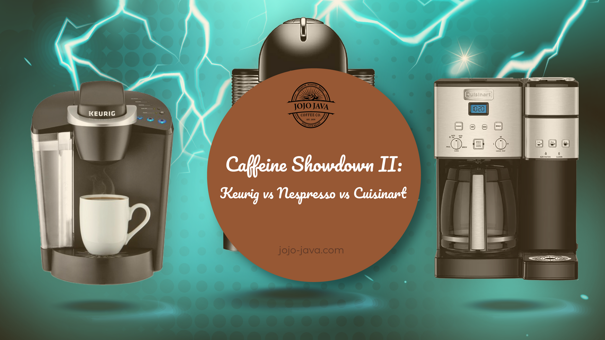 JOJO JAVA Caffeine Showdown II: Keurig vs. Nespresso vs. Cuisinart
