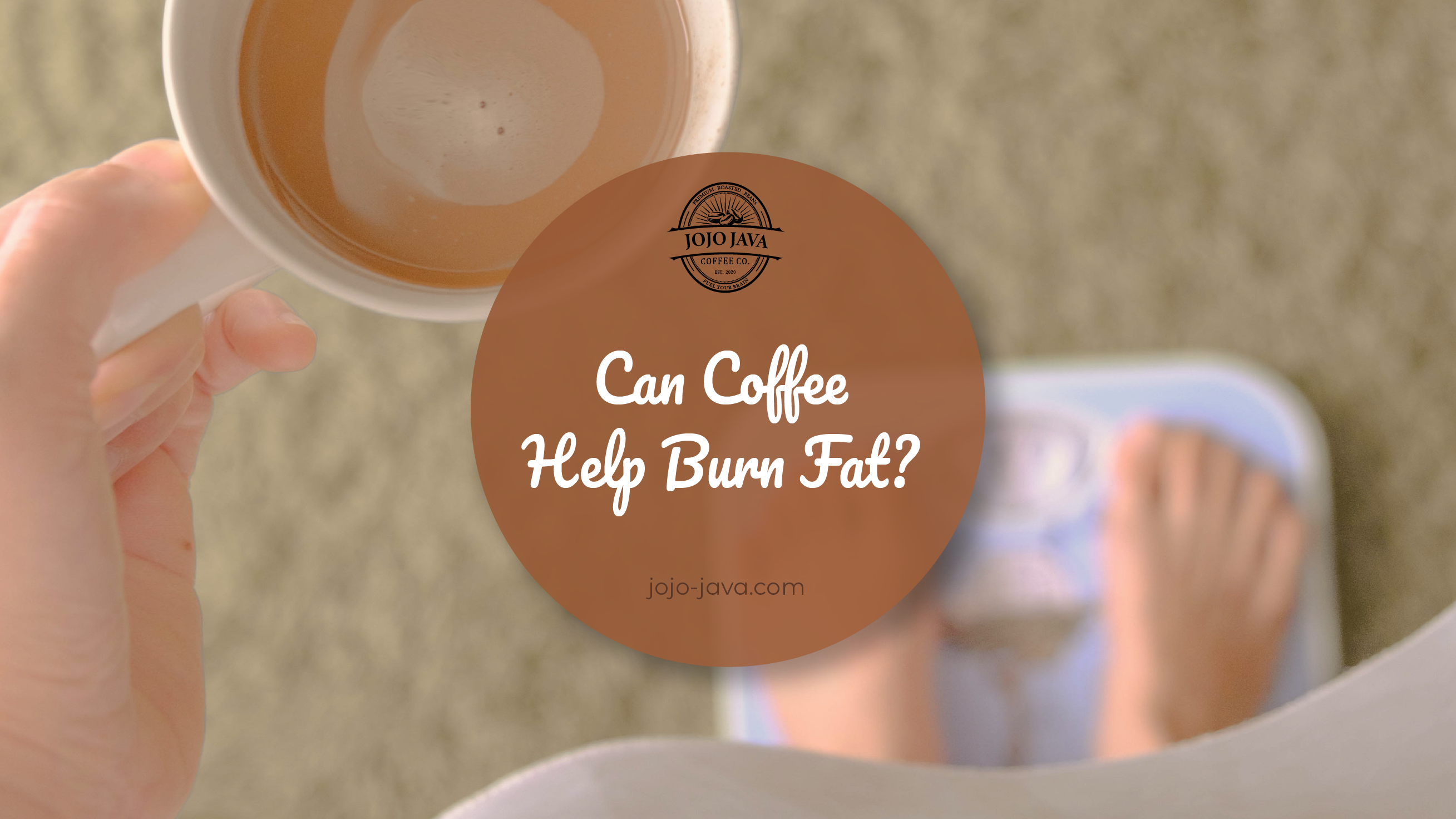 Can Coffee Help Burn Fat? JOJO JAVA