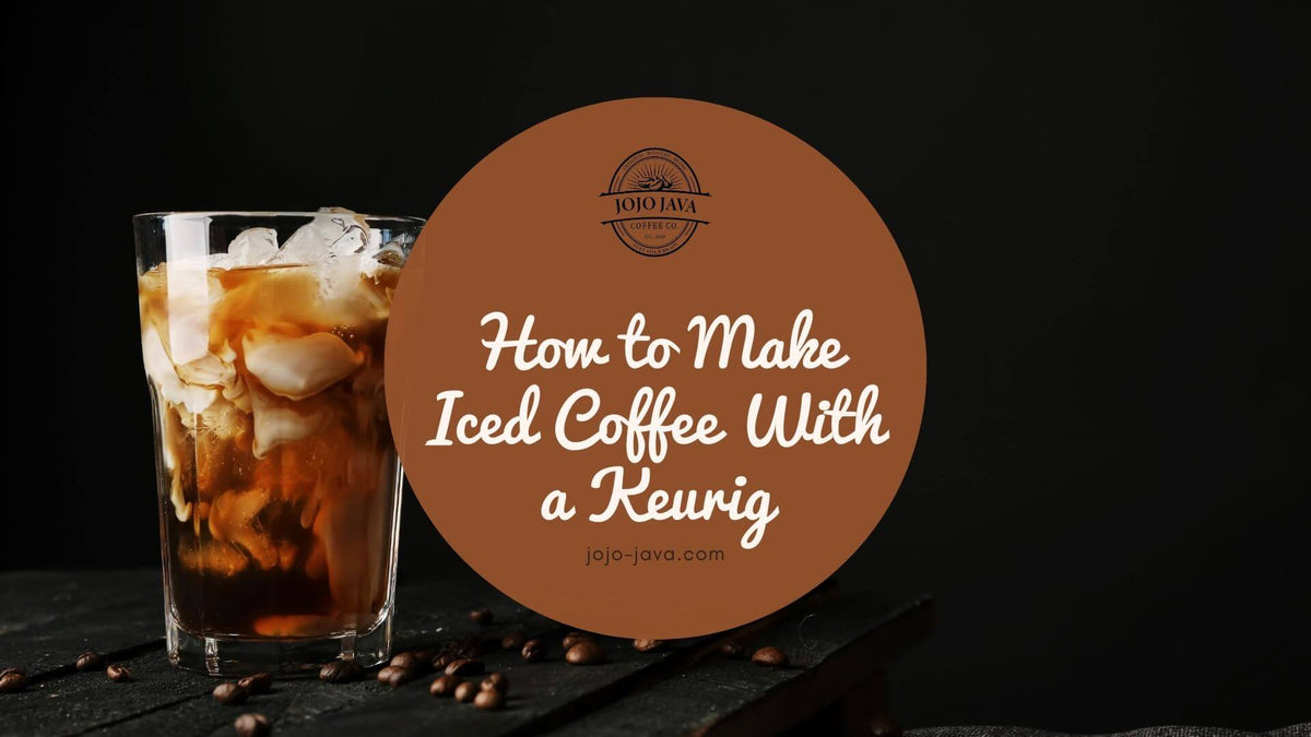 JOJO JAVA How to Make Iced Coffee With a Keurig
