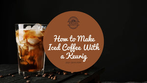 How to Make Iced Coffee With a Keurig
