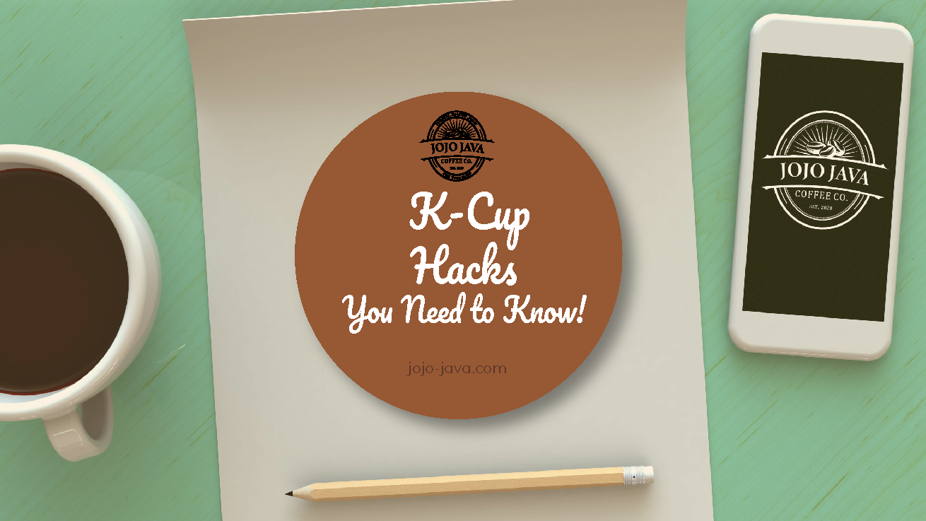 K-Cup Hacks You Need to Know JOJO JAVA