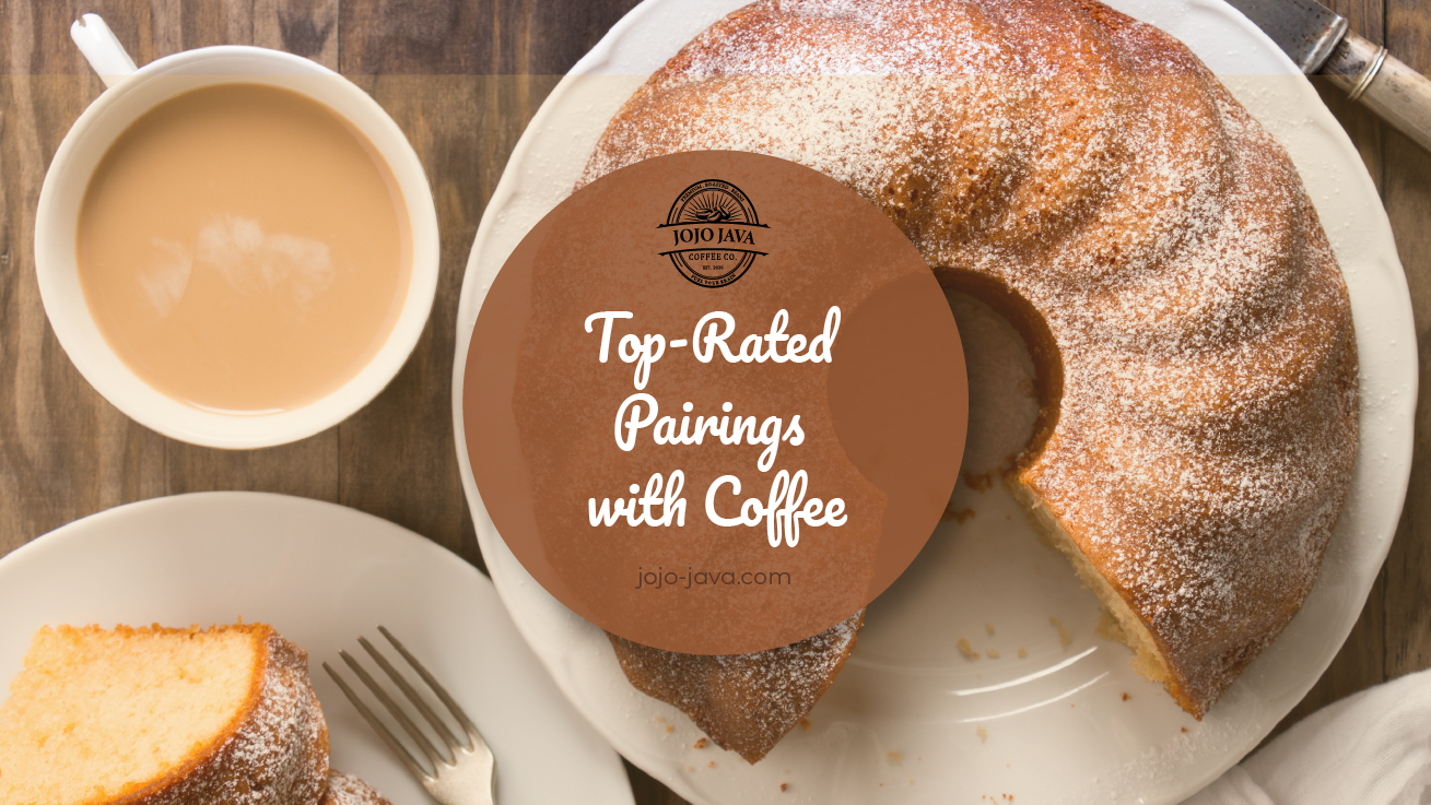 Top Rated Pairings with Coffee JOJO JAVA