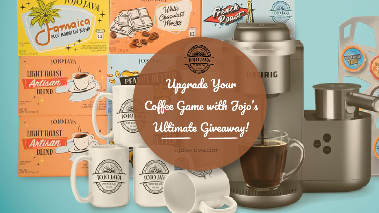 Upgrade Your Coffee Game With JOJO Java's Ultimate Keurig Giveaway JOJO JAVA