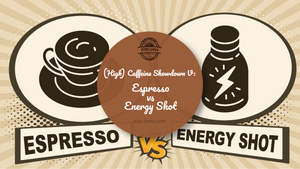 “High” Caffeine Showdown V: Espresso vs. Energy Shots