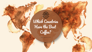 Which Countries Have the Best Coffee?
